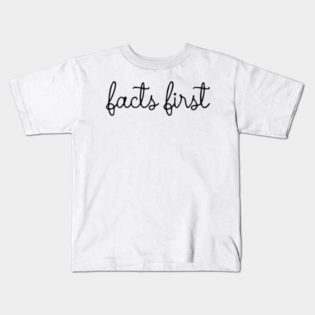 Facts First Kids T-Shirt by HeroGifts